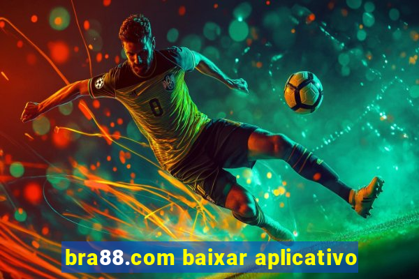 bra88.com baixar aplicativo